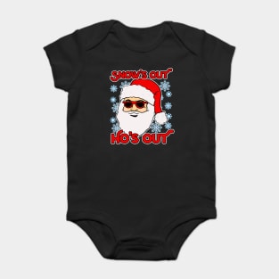 Santa Snow's Out Ho's Out Christmas Baby Bodysuit